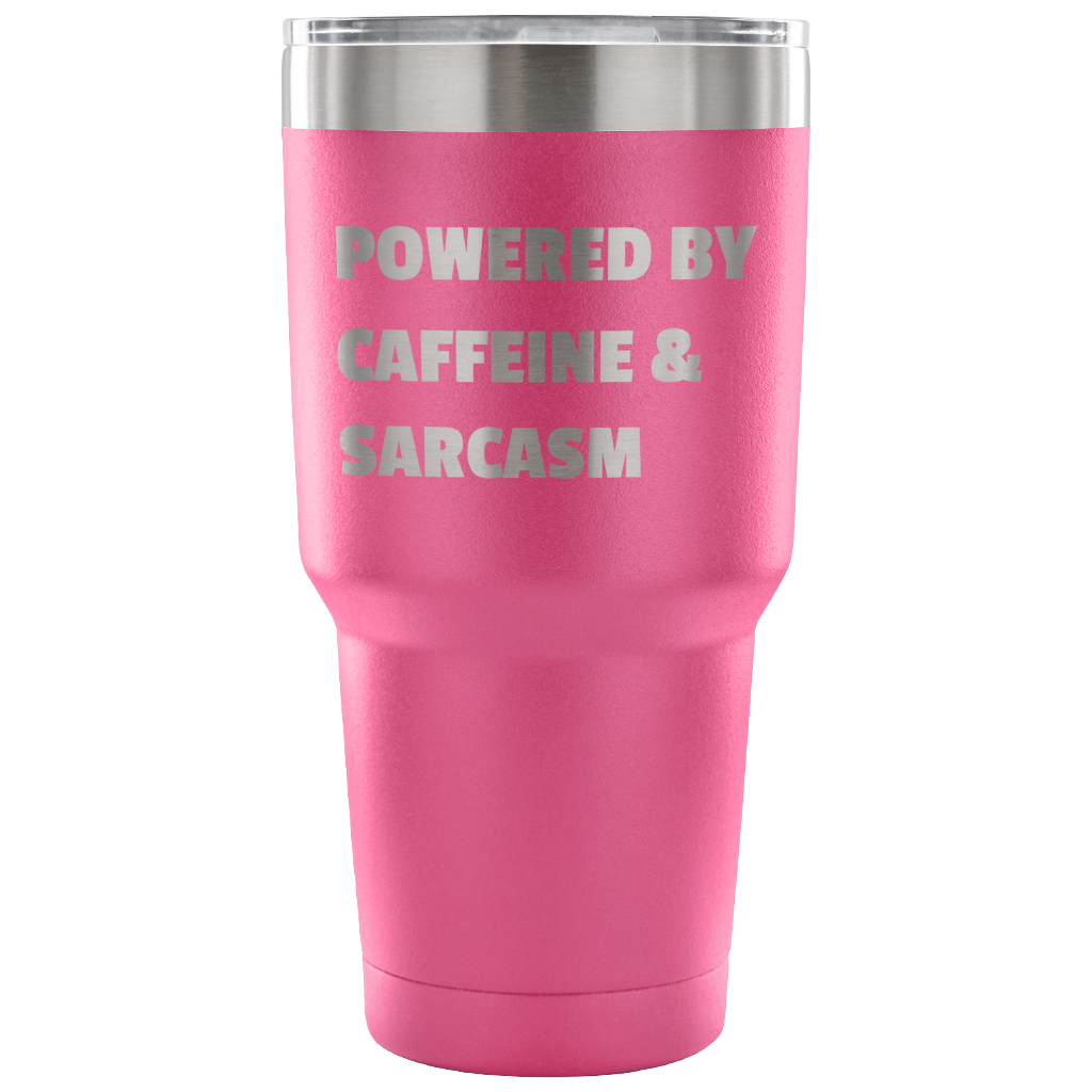 Powered By Caffeine & Sarcasm | 30oz Vacuum Tumbler