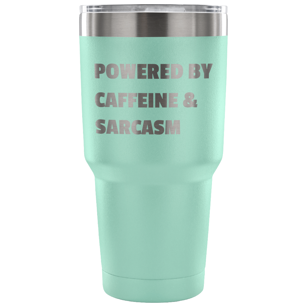 Powered By Caffeine & Sarcasm | 30oz Vacuum Tumbler