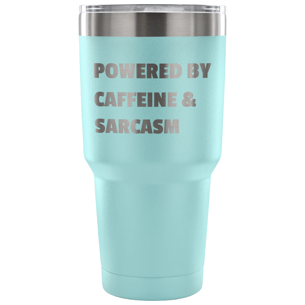 Powered By Caffeine & Sarcasm | 30oz Vacuum Tumbler