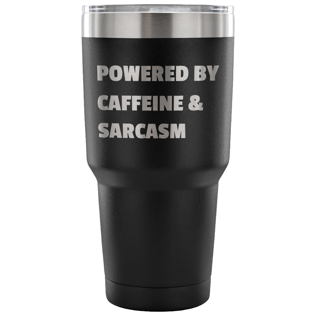 Powered By Caffeine & Sarcasm | 30oz Vacuum Tumbler