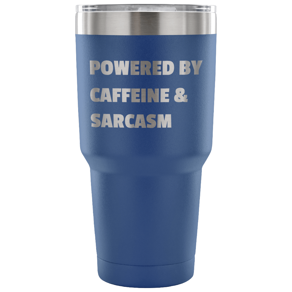 Powered By Caffeine & Sarcasm | 30oz Vacuum Tumbler
