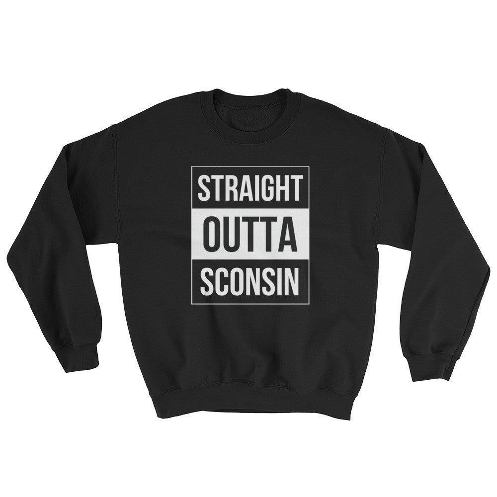 Straight Outta Sconsin Sweatshirt