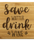Save Watter Drink Wine | Bamboo Coasters