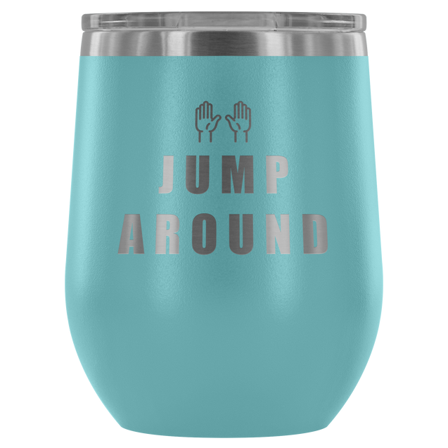 Jump Around | Wine Tumbler