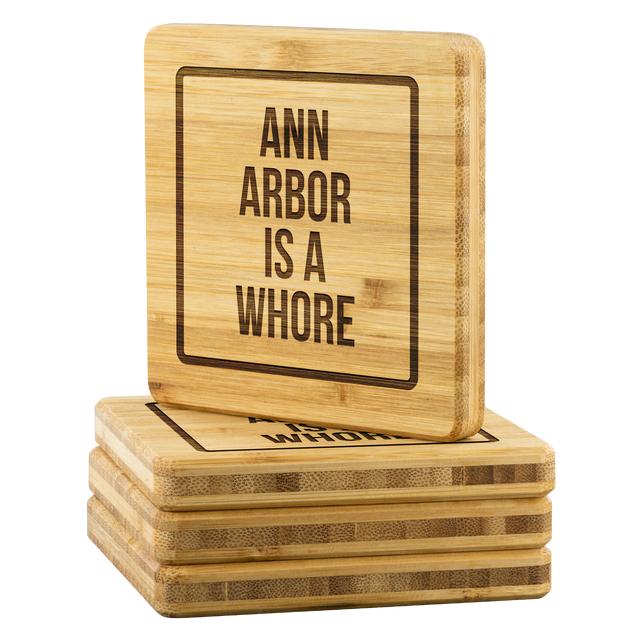 Ann Arbor Is A Whore | Bamboo Coasters