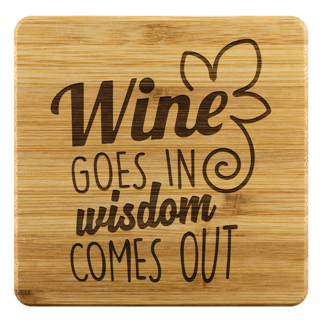 Wine Goes In Wisdom Comes Out | Bamboo Coasters
