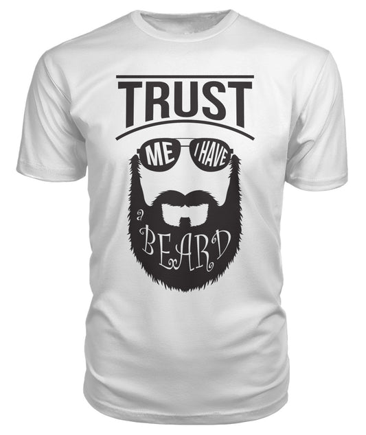 Trust Me I Have A Beard