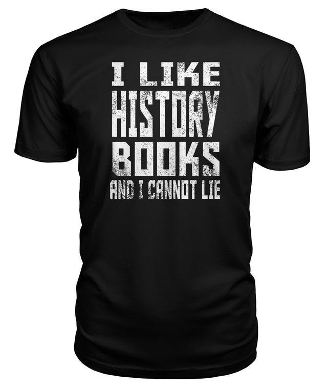 I Like History Books And I Cannot Lie