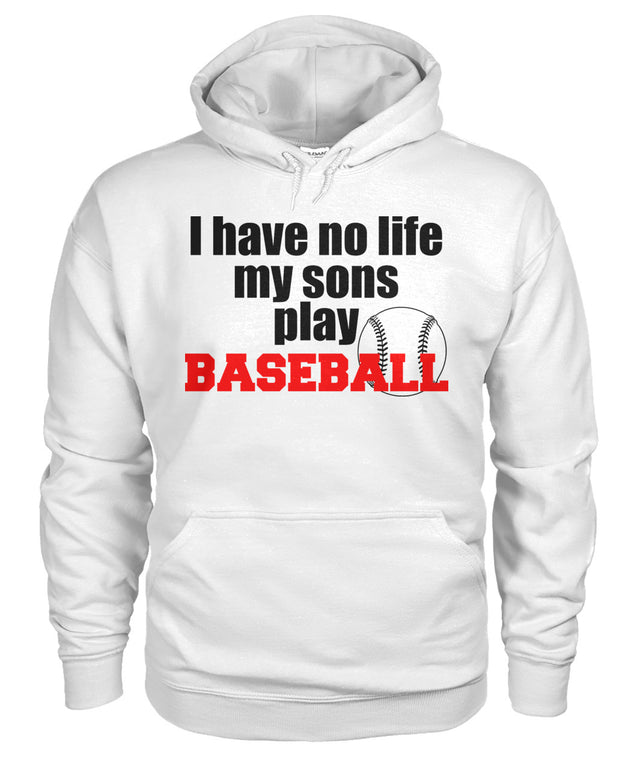 I Have No Life My Son Plays Baseball