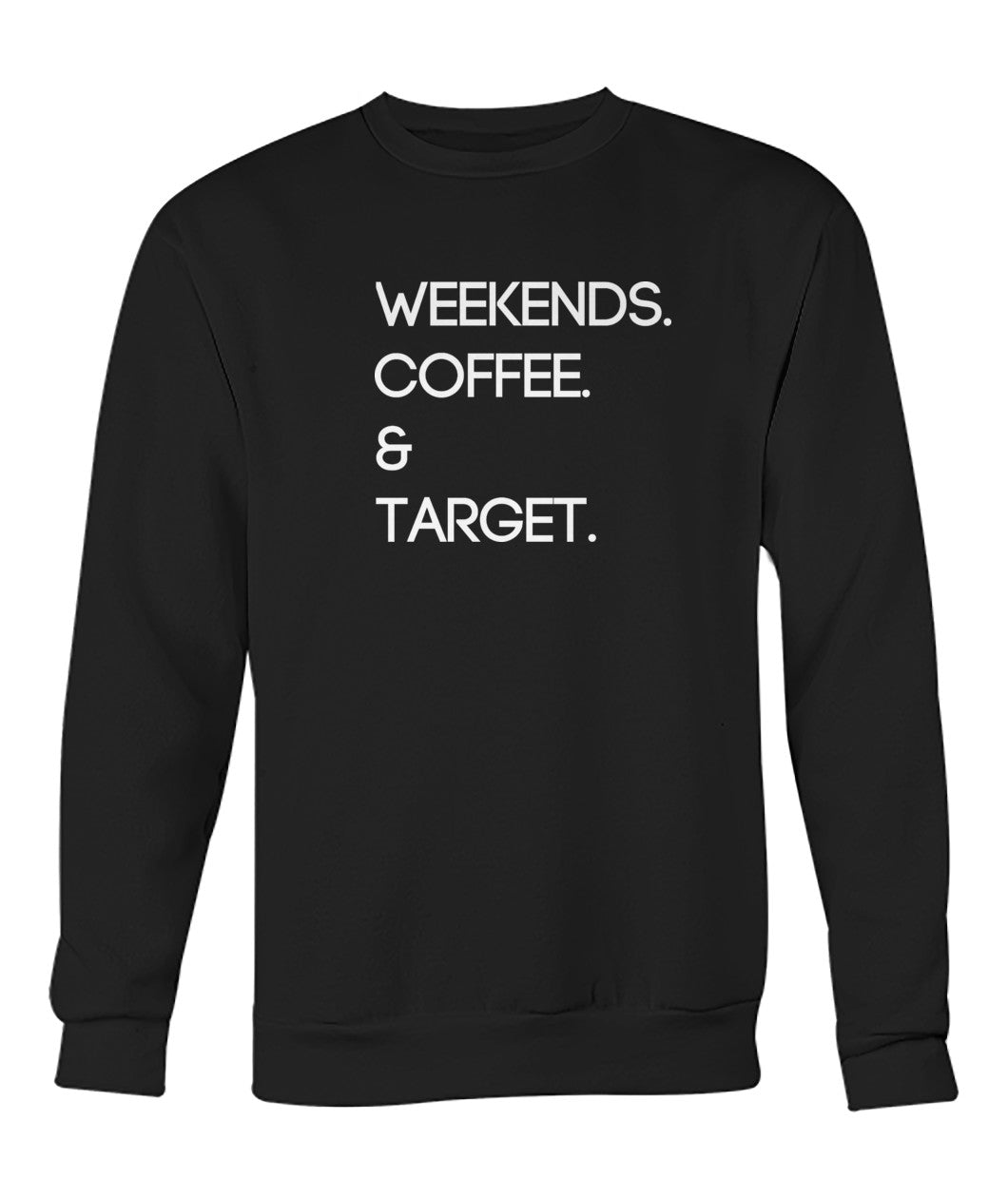 Weekends. Coffee. & Target.