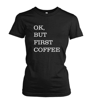 OK, But First Coffee