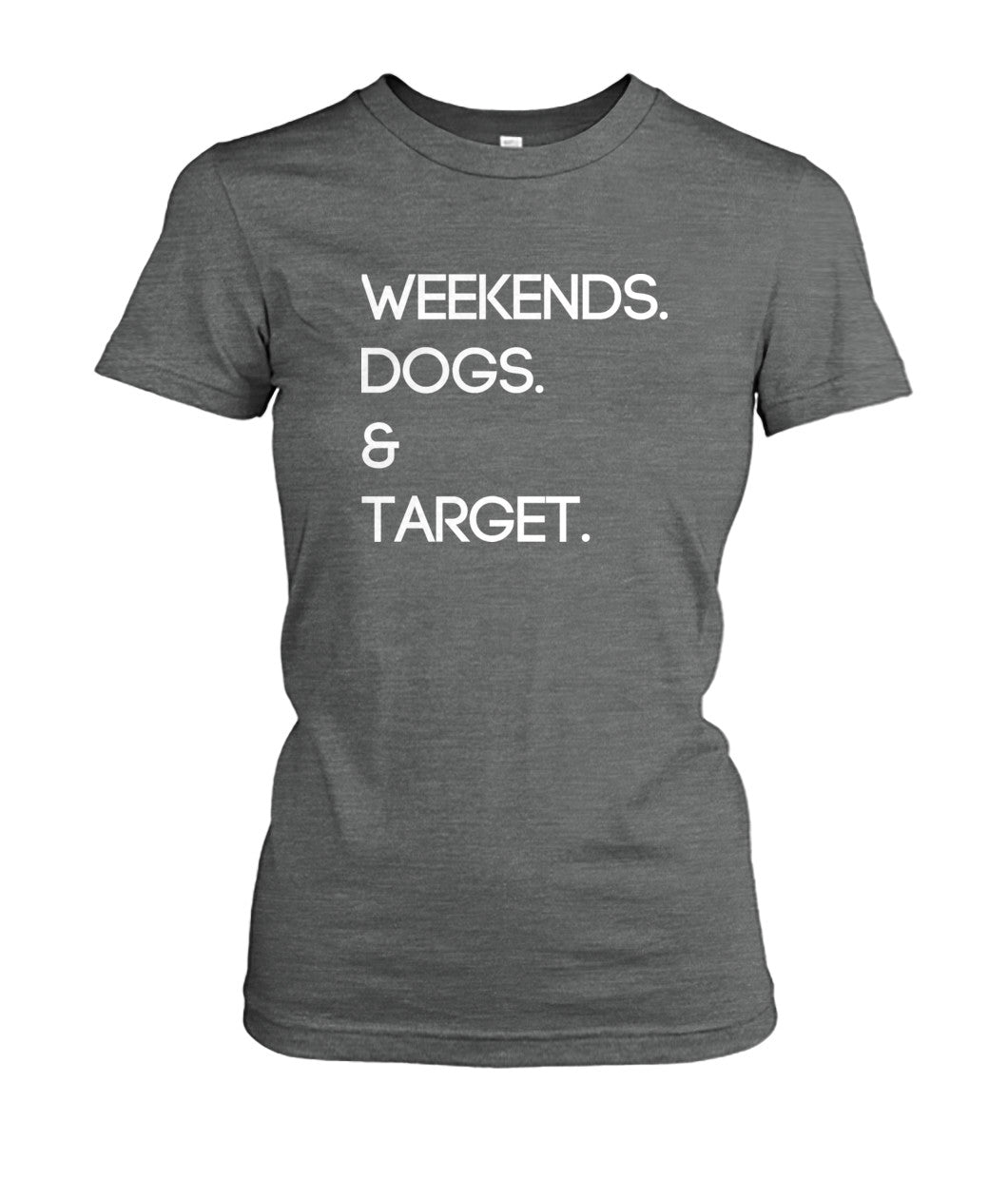 Weekends. Dogs. Target.