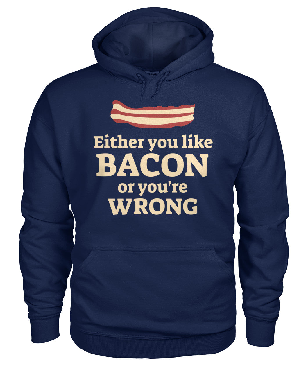 Either You Like Bacon Or You're Wrong