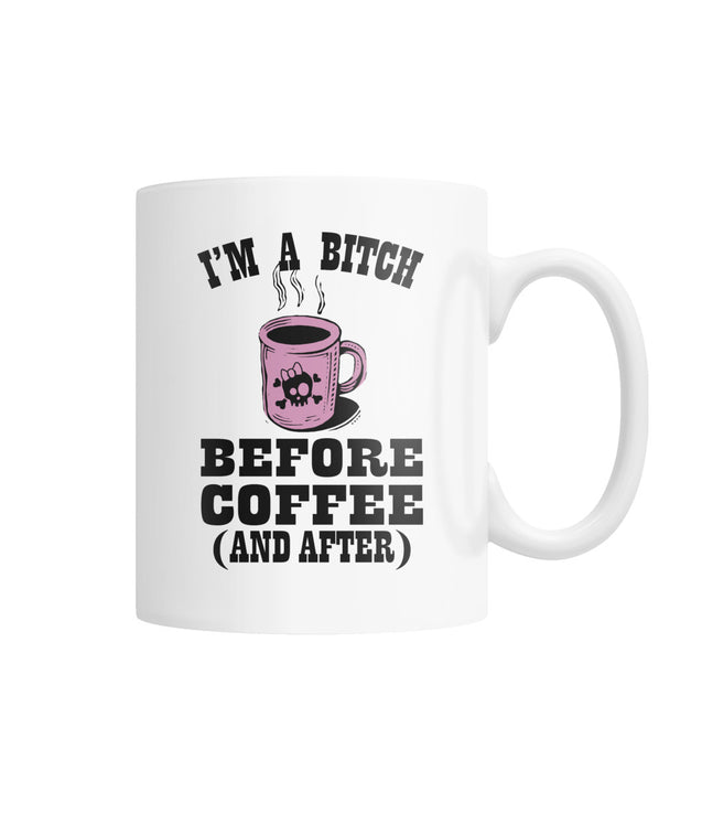 I'm A Bitch Before Coffee | Coffee Mug