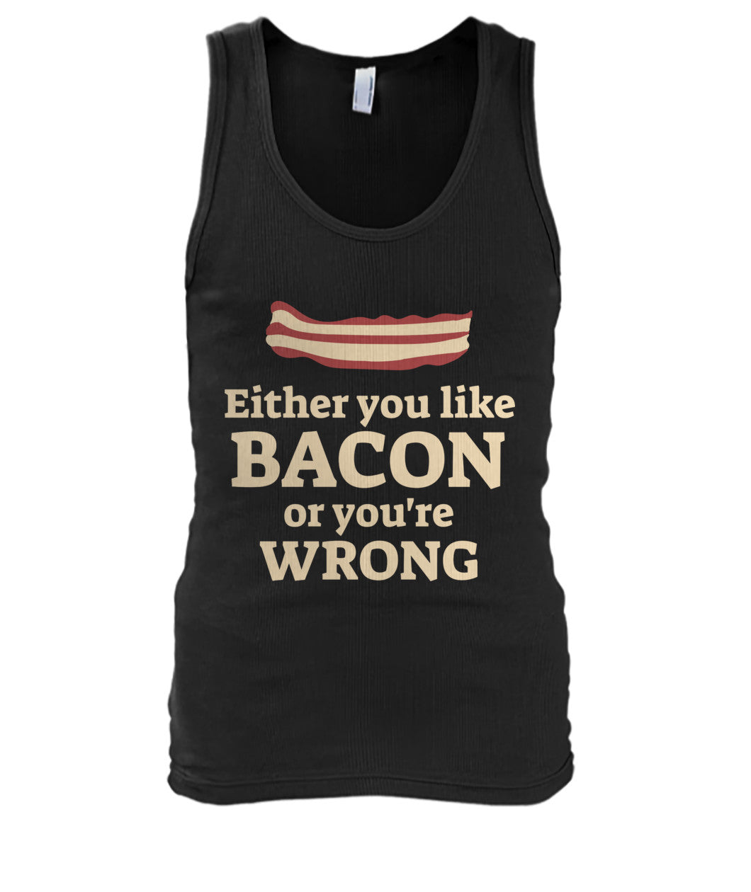 Either You Like Bacon Or You're Wrong