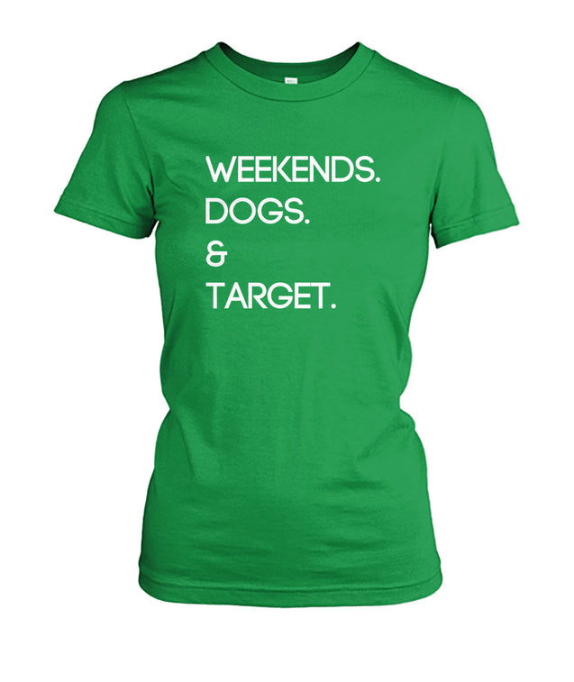 Weekends. Dogs. Target.