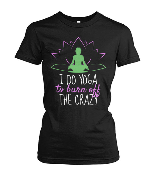 I Do Yoga To Burn Off The Crazy