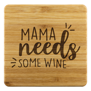 Mama Needs Some Wine | Bamboo Coaster