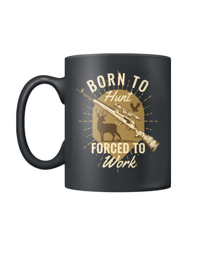 Born To Hunt Forced To Work | Coffee Mug