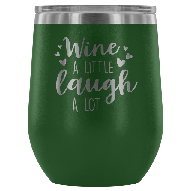 Wine A Little Laugh A Lot | Wine Tumbler