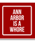 Ann Arbor Is A Whore Red | Sticker