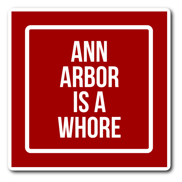 Ann Arbor Is A Whore Red | Sticker