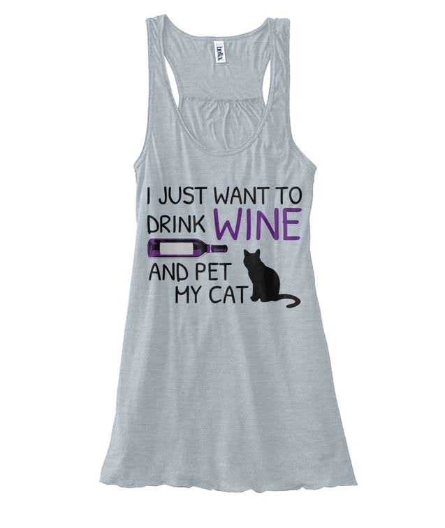 I Just Want To Drink Wine & Pet My Cat