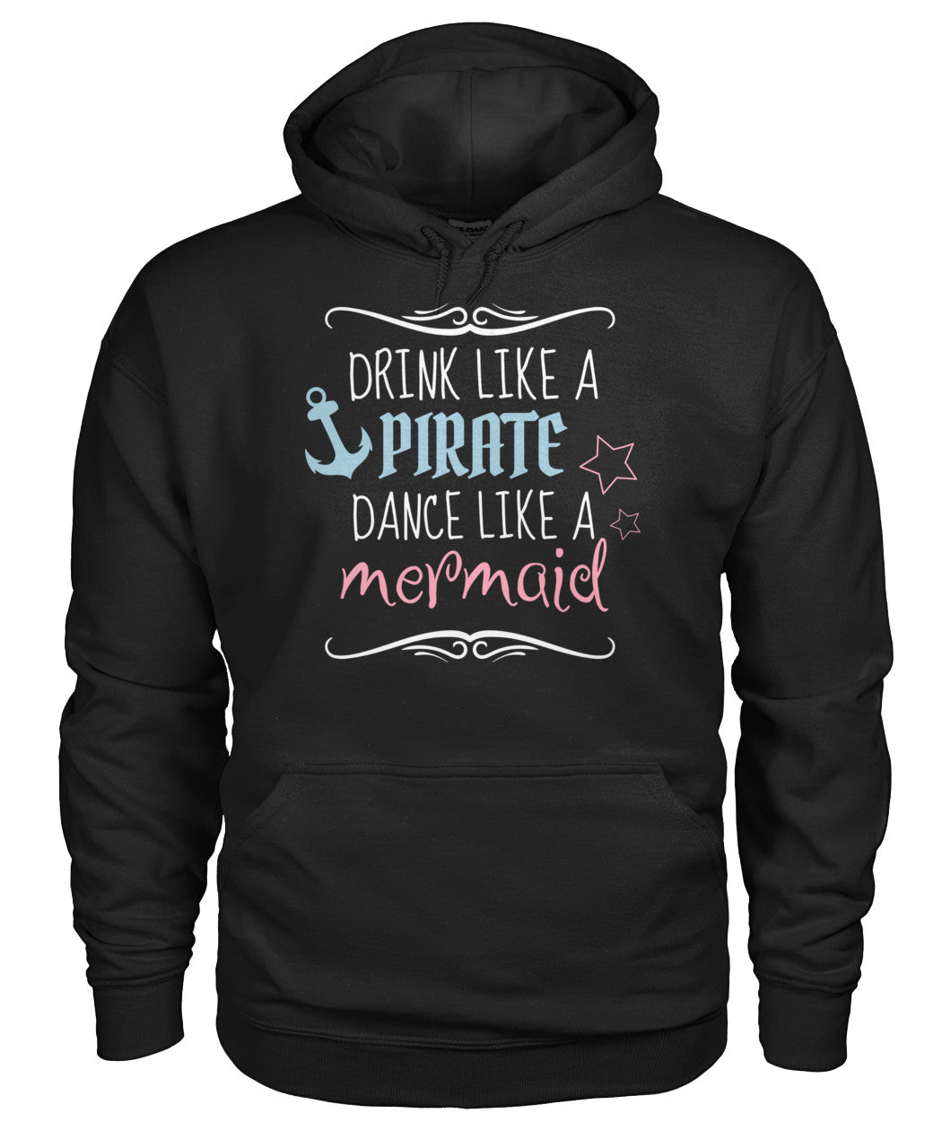 Drink Like A Pirate Dance Like A Mermaid