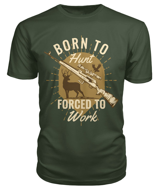 Born To Hunt Forced To Work