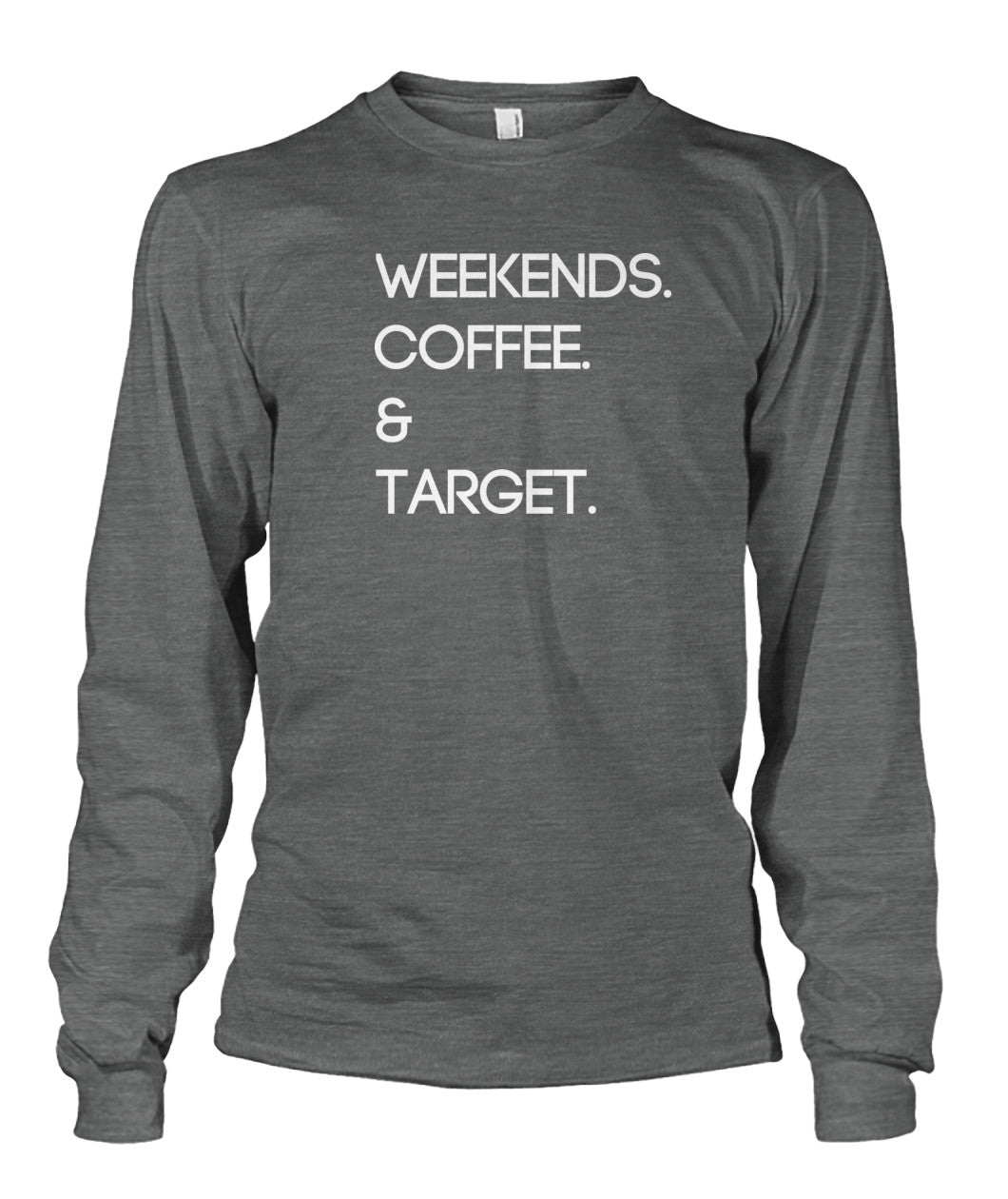 Weekends. Coffee. & Target.