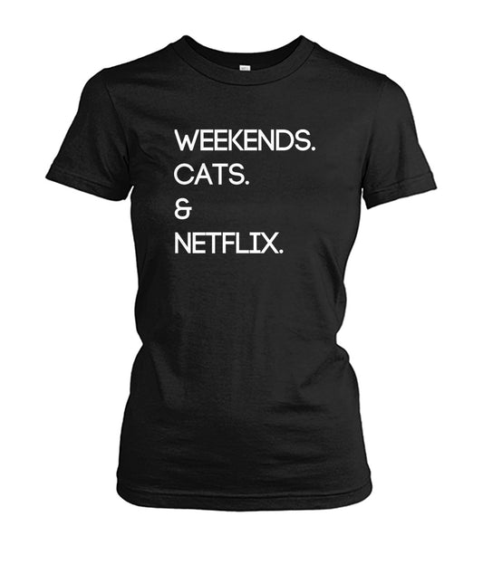 Weekends. Cats. Netflix.