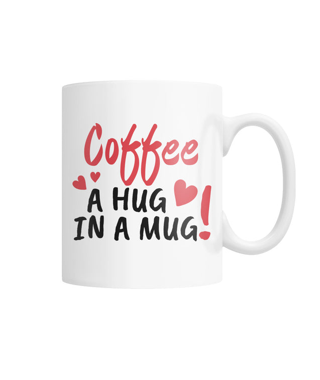 Coffee A Hug In A Mug | Coffee Mug