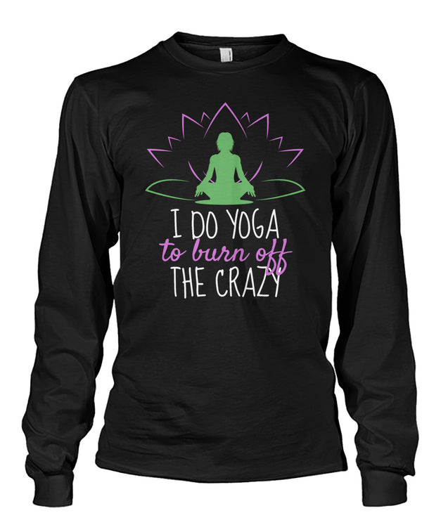 I Do Yoga To Burn Off The Crazy