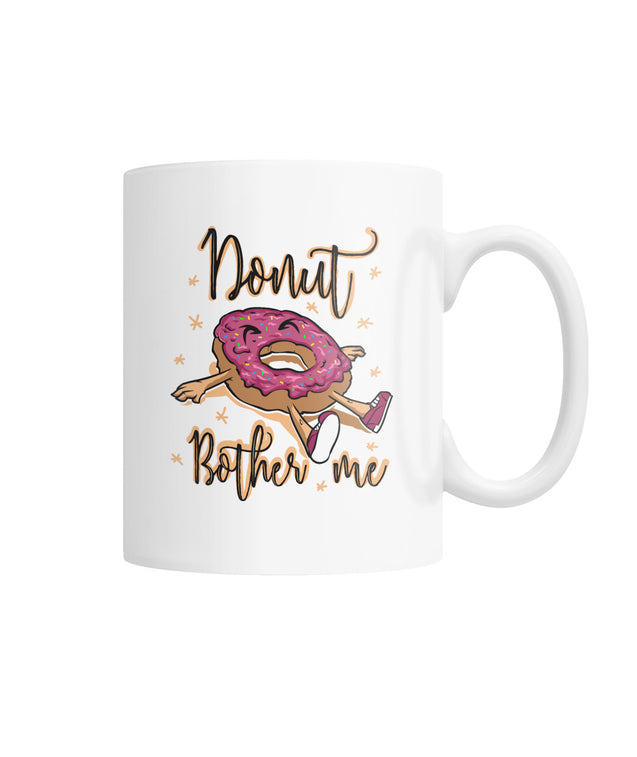Donut Bother Me | Coffee Mug