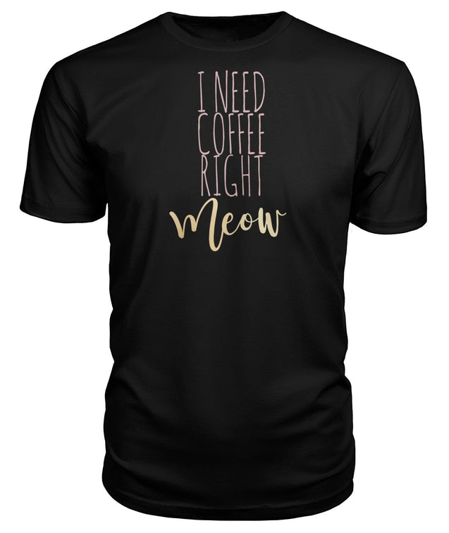 I Need Coffee Right Meow