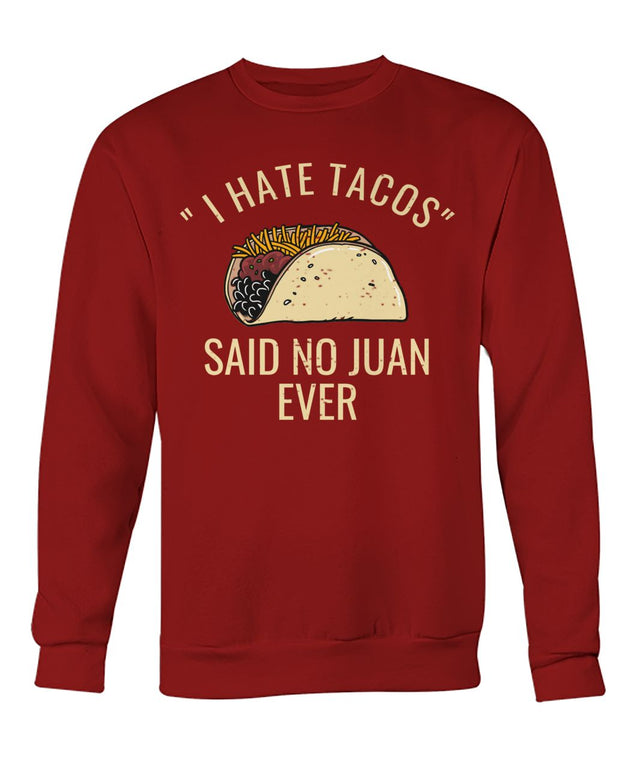 I Hate Tacos Said No Juan Ever