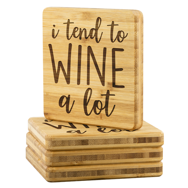 I Tend To Wine A Lot | Bamboo Coaster
