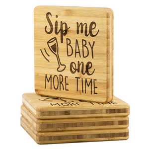 Sip Me Baby One More Time | Bamboo Coasters