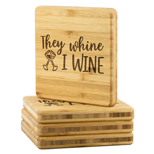 They Whine I Wine | Bamboo Coasters