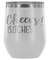 Cheers Bitches | Wine Tumbler