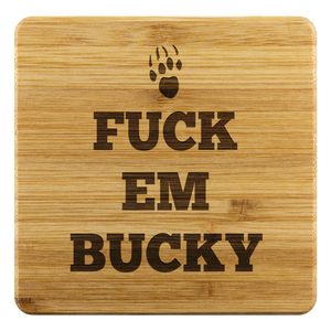 Fuck Em Bucky | Bamboo Coasters